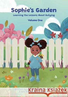 Sophie's Garden: Learning Lessons About Bullying Eric Williams, Bessie Stewart-Banks 9780578871882