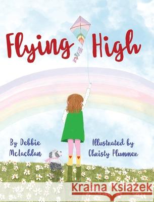 Flying High Debbie McLachlan Christy Plummer 9780578872780 Debbie McLachlan