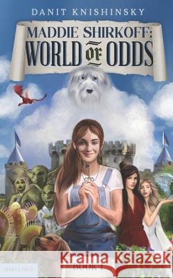 Maddie Shirkoff: World of Odds Danit Knishinsky 9780578875514