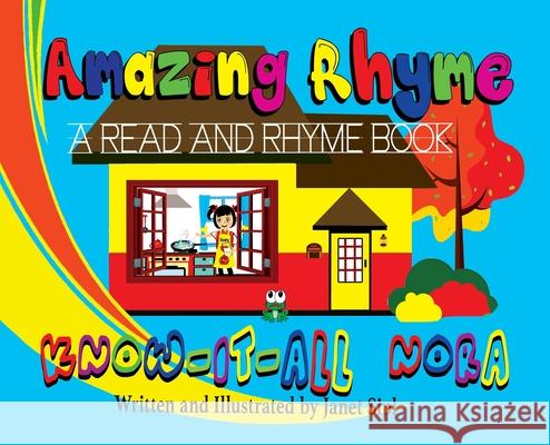 Amazing Rhyme, Know-It-All Nora: A Read and Rhyme Book Janet Sipl Janet Sipl 9780578877341 Sipl Productions LLC
