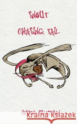 Snout Chasing Tail Joseph Fulkerson 9780578877587