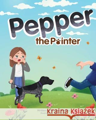 Pepper the Pointer Kyrsten Amanto Qbn Studios 9780578880204 All the Way from K