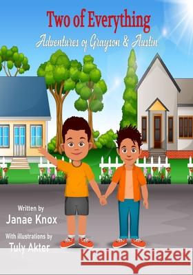 Two of Everything: Adventures of Grayson & Austin Tuly Akter Janae Knox 9780578881454