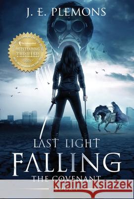 Last Light Falling - The Covenant, Book I J. E. Plemons 9780578881768 Blarney Stone Publishing