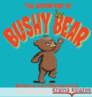 The Adventure of Bushy Bear Charleston Funches 9780578883472