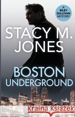 Boston Underground Stacy Jones 9780578883793