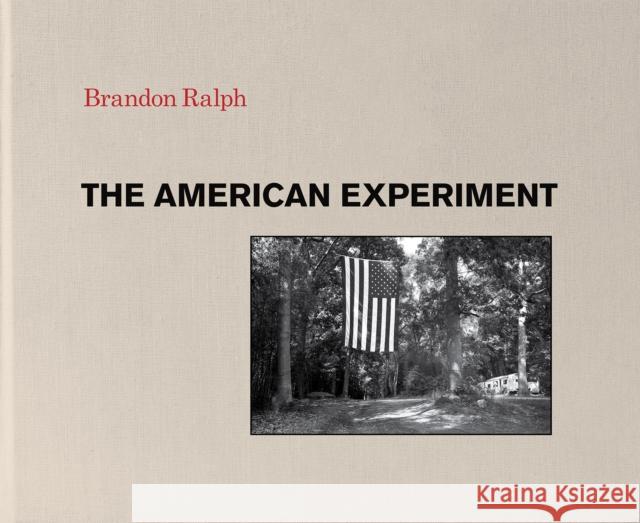 The American Experiment Brandon Ralph Gail Buckland 9780578884745 Ws Press