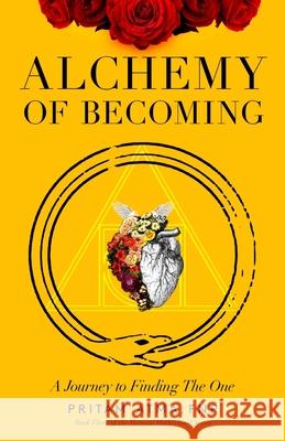 Alchemy of Becoming: A Journey to Finding the One Pritam Atma 9780578884837 Mystical Motherhood