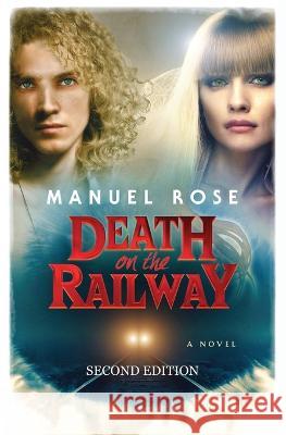 Death on the Railway, Second Edition Manuel Rose 9780578885315