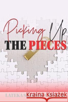 Picking Up The Pieces Lateka Starnes-Council 9780578886831