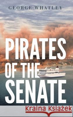 Pirates of the Senate George Whatley 9780578887210 Polaris Interstellar Digital Marketing