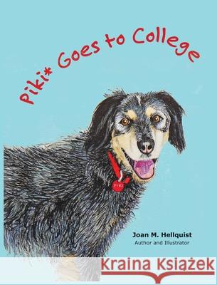 Piki* Goes to College Joan M. Hellquist Joan M. Hellquist 9780578887289 Bear Foot Printing