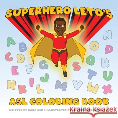 Superhero Leto's ASL Coloring Book Dana Ash Melchizedek Lockwood 9780578888934 Letoandfriends