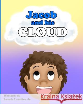 Jacob and His Cloud Stacy Hummel Lavale, Jr. Lassiter 9780578891132 Lavale Lassiter Jr