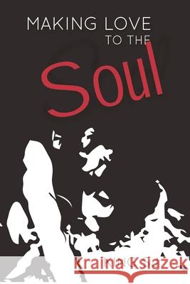 Making Love to the Soul King Sj 9780578891231 One Love Co. Publishing
