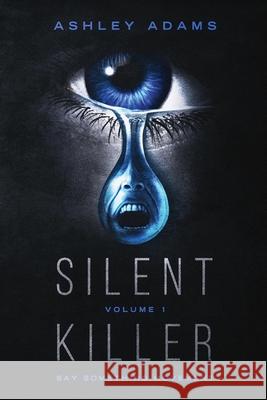silent killer volume 1 Ashley L. Adams 9780578892603 Love Abound in the Name of Christ