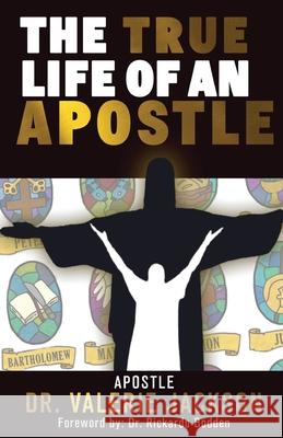 The True Life of an Apostle Valerie Jackson 9780578895925 Daughters of Distinction