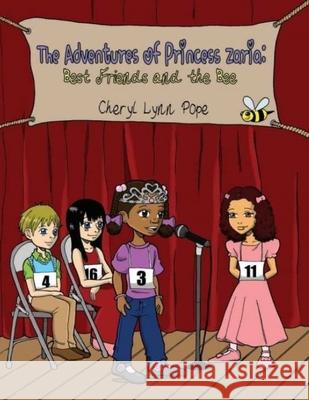 The Adventures of Princess Zaria: Best Friends and The Bee Cheryl L. Pope Eric Nyamor 9780578896151