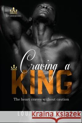Craving A King: An African Royal Romance Louise Lennox 9780578897073 Afrochant Media House