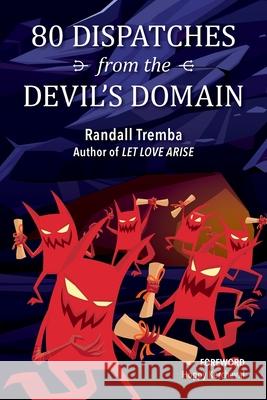 80 Dispatches from the Devil's Domain Randall Tremba 9780578897479 Randall Tremba