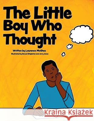 The Little Boy Who Thought Laurence McGhee 9780578898278 Laurence McGhee