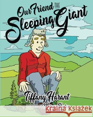 Our Friend the Sleeping Giant Morgan Hodge Tiffany Harant 9780578899671 Tiffany Harant