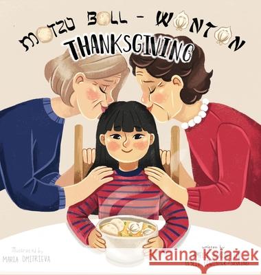 Matzo Ball-Wonton Thanksgiving Amelie Suskin Leslie Lewinter-Suskind 9780578900148 Amelie Suskind Liu