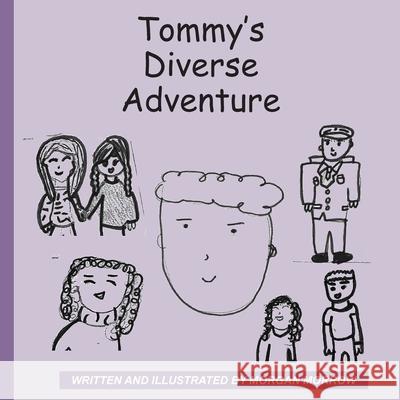 Tommy's Diverse Adventure Morgan J. Morrow Morgan J. Morrow 9780578902968 Morgan Morrow