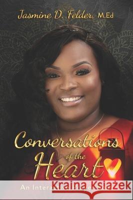 Conversations of the Heart: An Interactive Prayer Book Jasmine D. Felder 9780578905365 Motivated Minds Publishing LLC