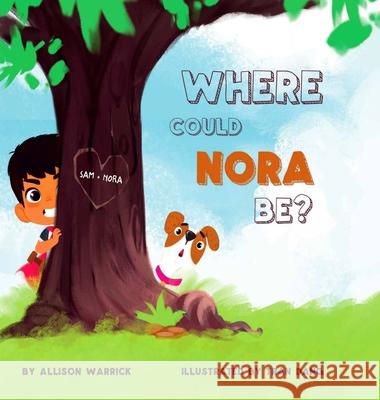 Where Could Nora Be? Allison Warrick Tran Dang 9780578908762 Allison Warrick