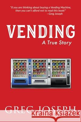 Vending Greg Joseph 9780578911915 Greg Joseph