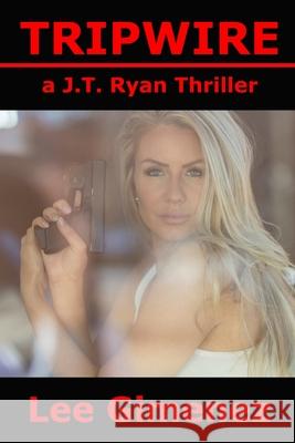 Tripwire: a J.T. Ryan Thriller Lee Gimenez 9780578913124