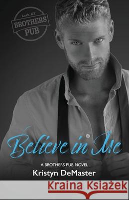 Believe in Me Kristyn Demaster 9780578913575 Kristyn Demaster