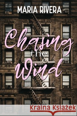 Chasing The Wind Maria Rivera 9780578915227