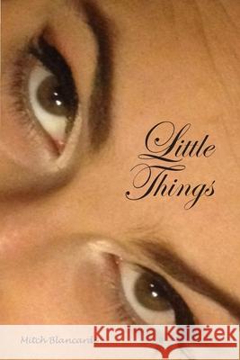 Little Things Mitch Blancardi 9780578916316