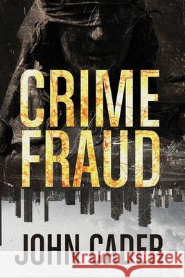 Crime Fraud John Cader 9780578917610 Johnny Words