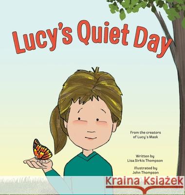 Lucy's Quiet Day Lisa Sirkis Thompson John Thompson 9780578919935 Lisa S. Thompson