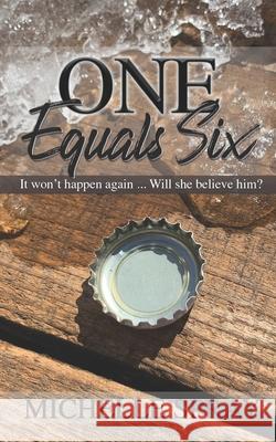 One Equals Six: It won't happen again ... Will she believe him? Michelle Spray, Natalie Bates 9780578921006