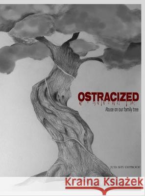 Ostracized: Abuse on our family tree Juss Shy Ofproof 9780578925141 11stainedtutus