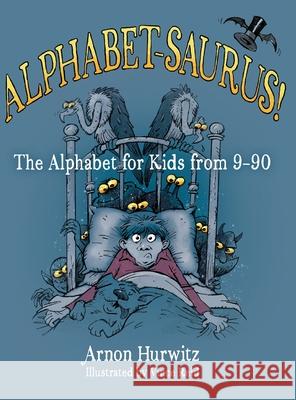 Alphabet-Saurus! Arnon Max Hurwitz 9780578926513 Arnon Hurwitz