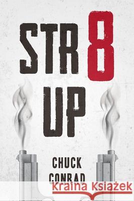 Str8up Chuck Conrad 9780578927411