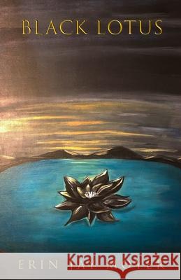 Black Lotus Michelle Gutierrez Erin Moyer 9780578928050