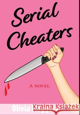 Serial Cheaters Olivia Flaggert 9780578931234 Thriller Book Lover
