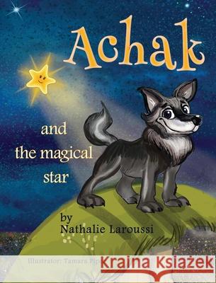 Achak and the Magical Star Nathalie Laroussi 9780578934402