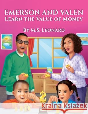 Emerson and Valen Learn the Value of Money Myrna S Leonard 9780578934730 Myrnaknows, Inc.