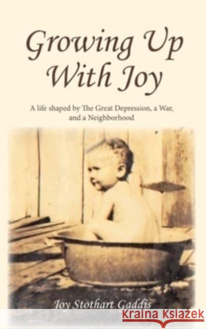 Growing Up With Joy Joy Gaddis 9780578934921 Joyful Publishing