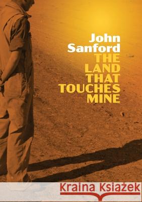 The Land that Touches Mine John Sanford Jack Mearns 9780578937953 Tough Poets Press