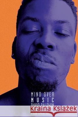 Mind Over Music: A Guide to Music Licensing David Baldwin 9780578939162
