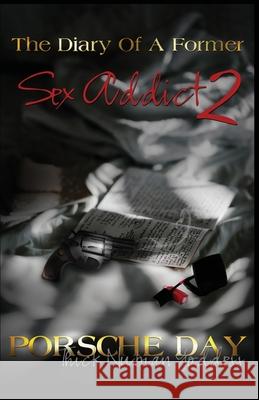 The Diary Of A Former Sex Addict 2 Porsche Day, Odessa White 9780578939247