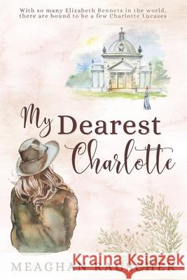 My Dearest Charlotte Meaghan Rauscher 9780578940021